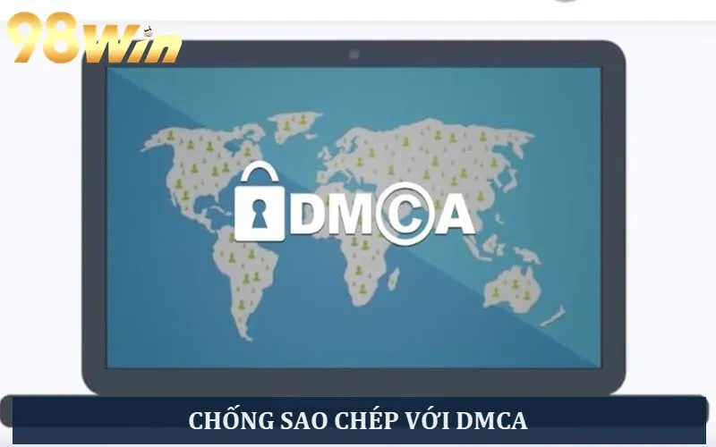 Chống copy tuyệt đối với chứng nhận DMCA