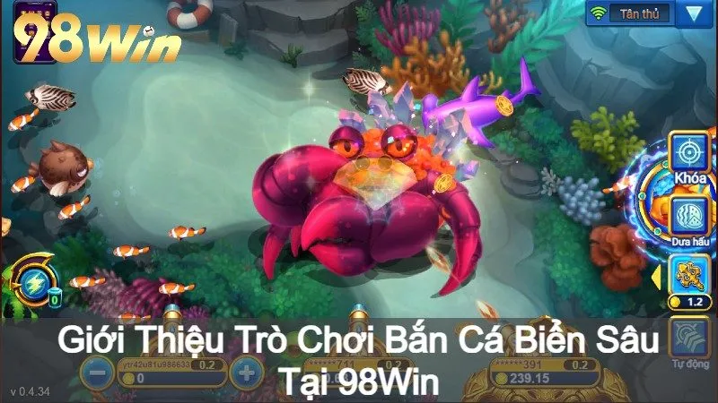 Giới Thiệu Trò Chơi Bắn Cá Biển Sâu Tại 98Win