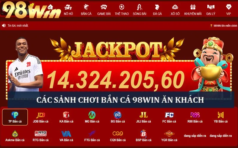 Các sảnh săn cá khủng tại nhà cái 98win