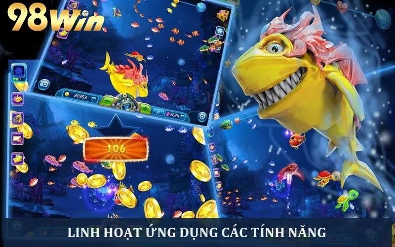 Linh hoạt sử dụng tính năng game Bắn cá xèng đổi thưởng