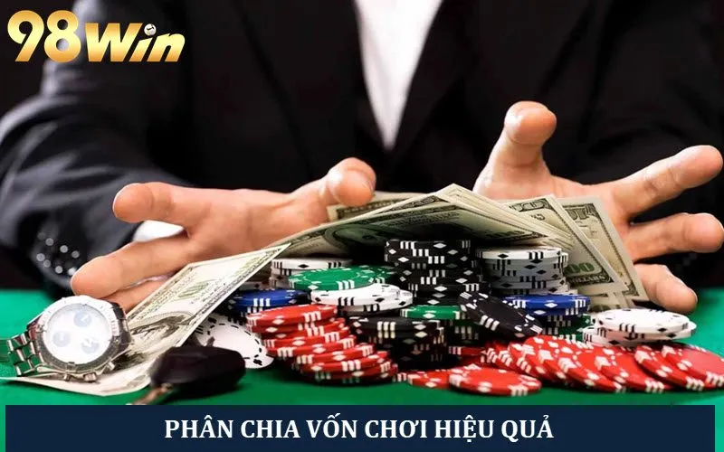 Phân chia vốn hợp lý để chơi lâu dài