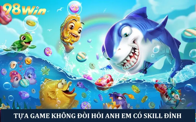 Anh em không cần skill giỏi vẫn có thể săn thưởng