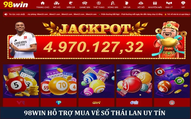 Nền tảng 98win hỗ trợ mua vé số Thái Lan uy tín