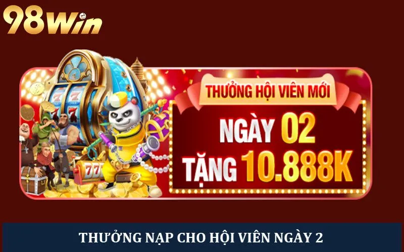 Khuyến mãi nạp đầu ở ngày thứ 2 cho hội viên 98win