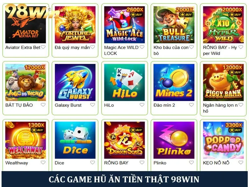 Các trò chơi nổ hũ ăn tiền thật tại 98win