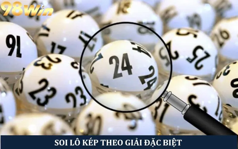 Mẹo soi lô kép dựa theo kết quả giải đặc biệt